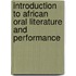 Introduction To African Oral Literature And Performance