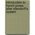 Introduction To French Prose, After Ollendorff's System