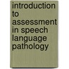 Introduction to Assessment in Speech Language Pathology door Shipley