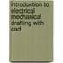 Introduction To Electrical Mechanical Drafting With Cad