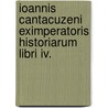 Ioannis Cantacuzeni Eximperatoris Historiarum Libri Iv. door John Vi Cantacuzenus