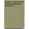 Isaiah Xl-Lxvi With The Shorter Prophecies Allied To It door Matthew Arnold