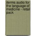 Iterms Audio for the Language of Medicine - Retail Pack
