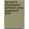 Itq Level 3 Presentation Software Using Powerpoint 2003 door Cia Training Ltd