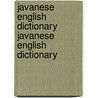 Javanese English Dictionary Javanese English Dictionary by Stuart Robson