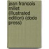 Jean Francois Millet (Illustrated Edition) (Dodo Press)