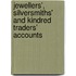 Jewellers', Silversmiths' And Kindred Traders' Accounts