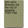 John Tait's Directory For The City Of Glasgow 1783-1784 door John Tait