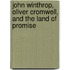 John Winthrop, Oliver Cromwell, and the Land of Promise