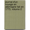 Journal D'Un Voyage En Allemagne Fait En 1773, Volume 2 door Franois-Apolline Guibert
