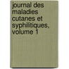 Journal Des Maladies Cutanes Et Syphilitiques, Volume 1 door Onbekend
