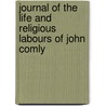 Journal of the Life and Religious Labours of John Comly by John Comly