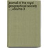 Journal of the Royal Geographical Society ..., Volume 3
