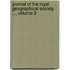 Journal of the Royal Geographical Society ..., Volume 3