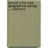Journal of the Royal Geographical Society ..., Volume 4