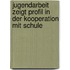 Jugendarbeit zeigt Profil in der Kooperation mit Schule