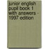 Junior English Pupil Book 1 With Answers - 1997 Edition