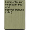 Kommentar Zur Eisenbahn-bau- Und Betriebsordnung ( Ebo) by Klaus-Dieter Wittenberg