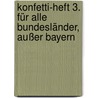 Konfetti-Heft 3. Für alle Bundesländer, außer Bayern by Unknown