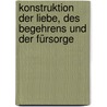 Konstruktion der Liebe, des Begehrens und der Fürsorge door Martha C. Nussbaum