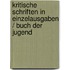 Kritische Schriften in Einzelausgaben / Buch der Jugend
