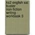 Ks2 English Sat Buster Non-Fiction Writing - Workbook 3