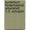 Kunterbunt Fördermaterial. Arbeitsheft 1./2. Schuljahr door Onbekend