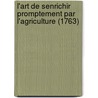 L'Art De Senrichir Promptement Par L'Agriculture (1763) door Matthieu Auroux Despommiers