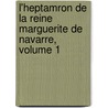 L'Heptamron de La Reine Marguerite de Navarre, Volume 1 door Flix Frank