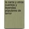 La Carta y Otros Cuentos y Leyendas Populares de Terror door Horacio Lopez