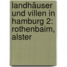 Landhäuser und Villen in Hamburg 2: Rothenbaim, Alster door Maria Reutemann