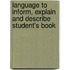 Language To Inform, Explain And Describe Student's Book