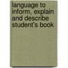 Language To Inform, Explain And Describe Student's Book door Gary Beahan