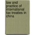 Law And Practice Of International Tax Treaties In China