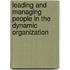 Leading and Managing People in the Dynamic Organization