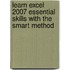 Learn Excel 2007 Essential Skills With The Smart Method