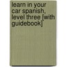 Learn in Your Car Spanish, Level Three [With Guidebook] door Oscar Ramirez