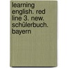 Learning English. Red Line 3. New. Schülerbuch. Bayern door Onbekend