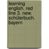 Learning English. Red Line 3. New. Schülerbuch. Bayern by Unknown