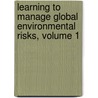 Learning to Manage Global Environmental Risks, Volume 1 by The Social Learning Group