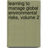 Learning to Manage Global Environmental Risks, Volume 2 door The Social Learning Group