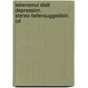 Lebensmut Statt Depression. Stereo-tiefensuggestion. Cd door Arnd Stein