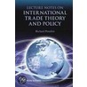 Lectures Notes On International Trade Theory And Policy door Richard Pomfret