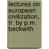 Lectures On European Civilization, Tr. By P.M. Beckwith