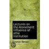 Lectures On The Atonement Influence Of Athe Institution door Ernesst Renan