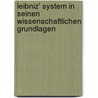 Leibniz' System In Seinen Wissenschaftlichen Grundlagen by Ernst Cassirer