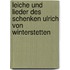 Leiche Und Lieder Des Schenken Ulrich Von Winterstetten