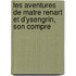 Les Aventures de Matre Renart Et D'Ysengrin, Son Compre
