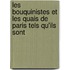 Les Bouquinistes Et Les Quais de Paris Tels Qu'ils Sont