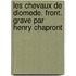 Les Chevaux De Diomede. Front. Grave Par Henry Chapront